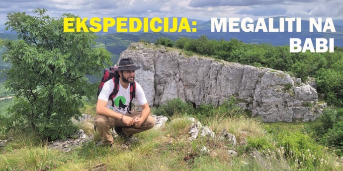 18.06. ili 24.06. EKSPEDICIJA: Vučja Pećina, Mistična Planina Babe, Megalitski Kamen i Vanzemaljac – 1 dan
